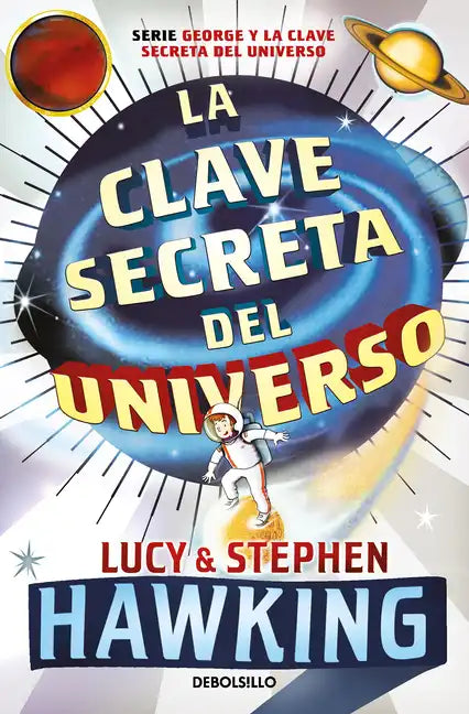 La Clave Secreta del Universo: Una Maravillosa Aventura Por El Cosmos / George's Secret Key to the Universe - Paperback