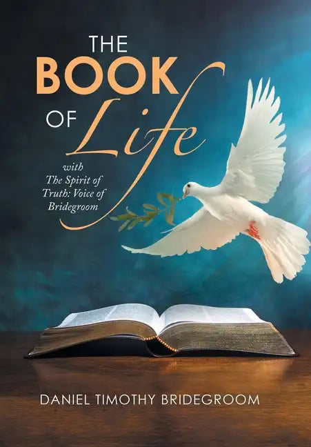 The Book of Life: With the Spirit of Truth: Voice of Bridegroom - Hardcover