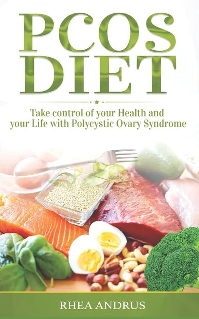 PCOS Diet: Take control of your Health and your Life with Polycystic Ovary Syndrome - Paperback