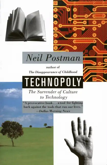 Technopoly: The Surrender of Culture to Technology - Paperback