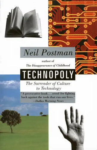 Technopoly: The Surrender of Culture to Technology - Paperback