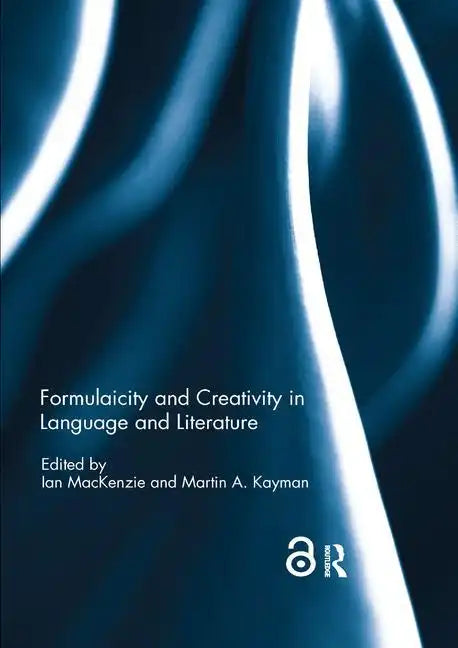 Formulaicity and Creativity in Language and Literature - Paperback