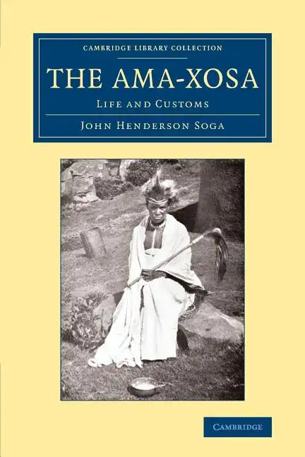 The Ama-Xosa: Life and Customs - Paperback