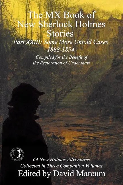 The MX Book of New Sherlock Holmes Stories Some More Untold Cases Part XXIII: 1888-1894 - Paperback