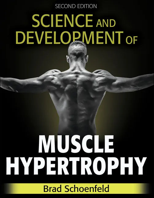 Science and Development of Muscle Hypertrophy - Hardcover