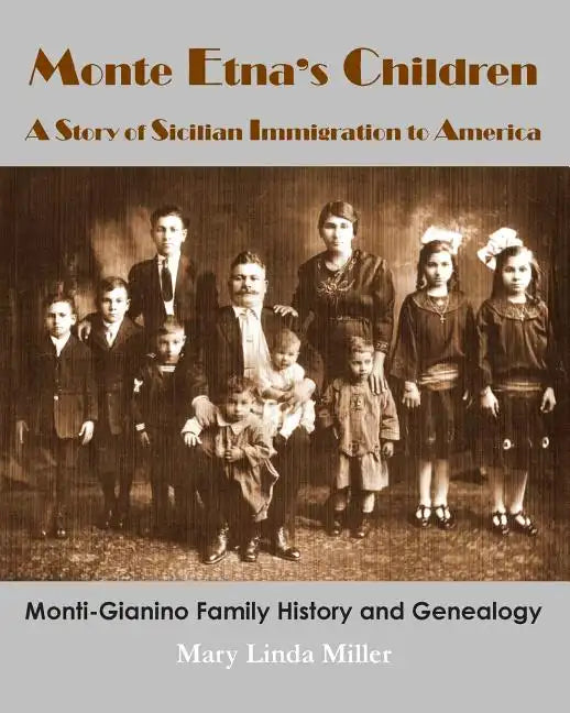 Monte Etna's Children: A Story of Sicilian Immigration to America - Paperback