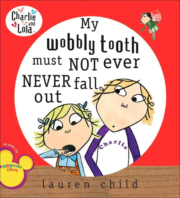 My Wobbly Tooth Must Not Ever Never Fall Out - Hardcover