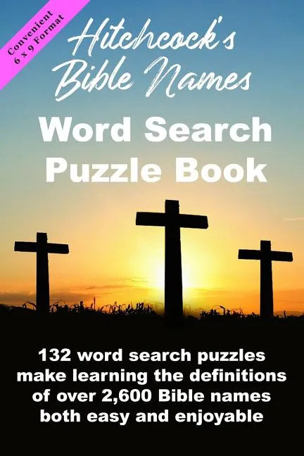 Hitchcock's Bible Names Word Search Puzzle Book: 6x9 Format - Paperback