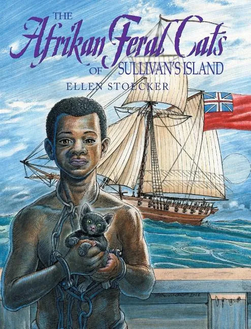 The Afrikan Feral Cats of Sullivan's Island - Hardcover