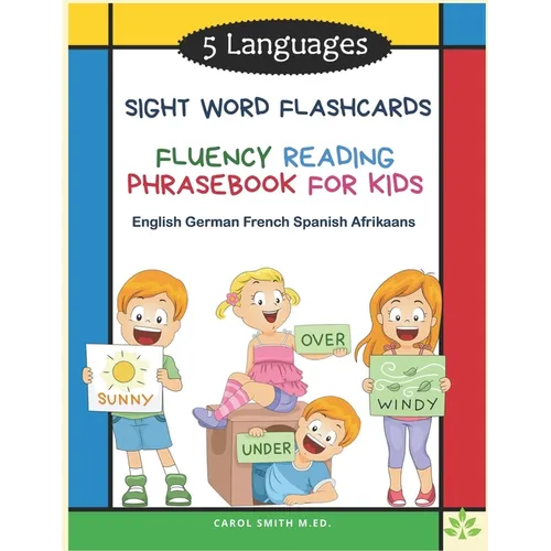 5 Languages Sight Word Flashcards Fluency Reading Phrasebook for Kids - English German French Spanish Afrikaans: 120 Kids flash cards high frequency w - Paperback