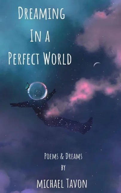 Dreaming in a Perfect World: Poems and Dreams - Paperback