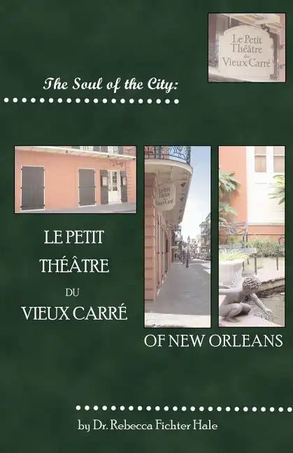 The Soul of the City: Le Petit Thtre Du Vieux Carr - Paperback