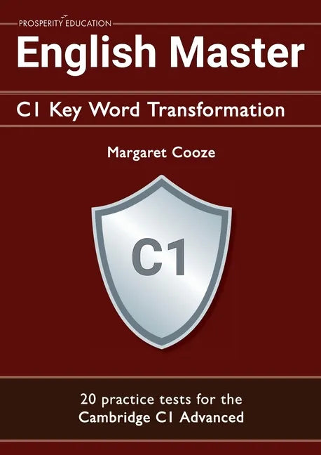 English Master C1 Key Word Transformation (20 practice tests for the Cambridge Advanced): 200 test questions with answer keys - Paperback