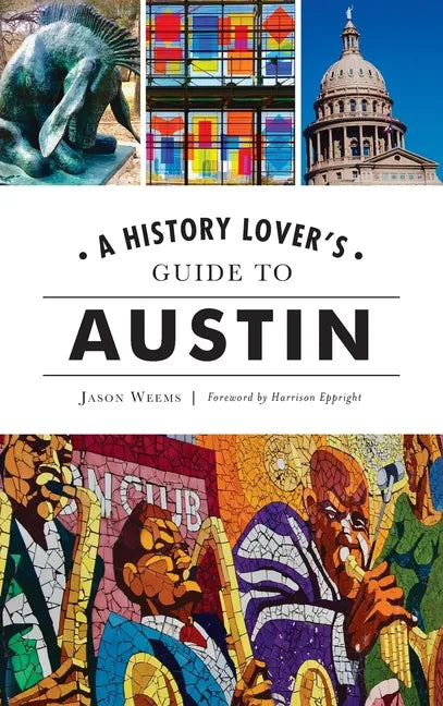 History Lover's Guide to Austin - Hardcover
