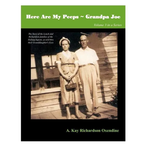 Here Are my Peeps- Grandpa Joe: The Story of the Lynch and Richardson families of the Haliwa-Saponi, as told thru their Granddaughter's Eyes - Paperback