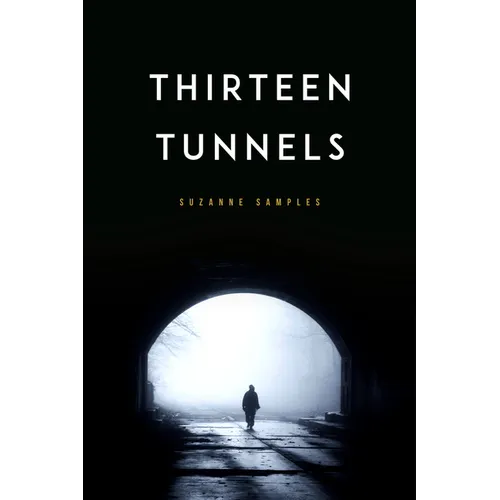 Thirteen Tunnels - Paperback