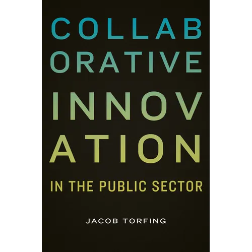 Collaborative Innovation in the Public Sector - Hardcover