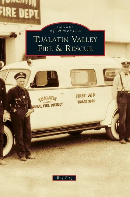 Tualatin Valley Fire & Rescue - Hardcover