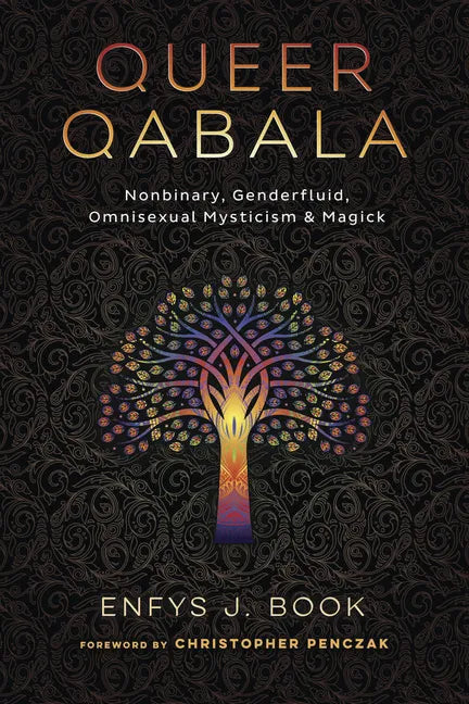 Queer Qabala: Nonbinary, Genderfluid, Omnisexual Mysticism & Magick - Paperback