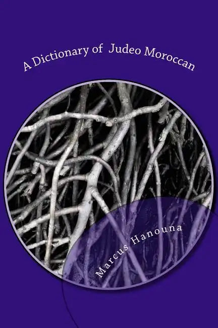 A Dictionary of Judeo Moroccan: Moroccan-English / English-Moroccan - Paperback