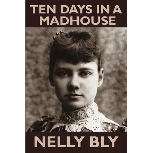 Ten Days in a Mad-House - Paperback