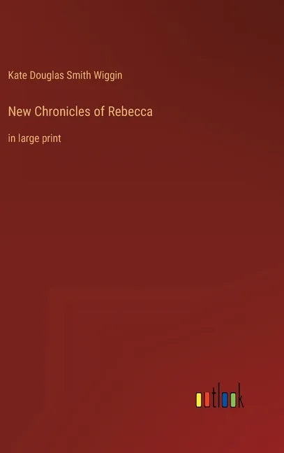 New Chronicles of Rebecca: in large print - Hardcover