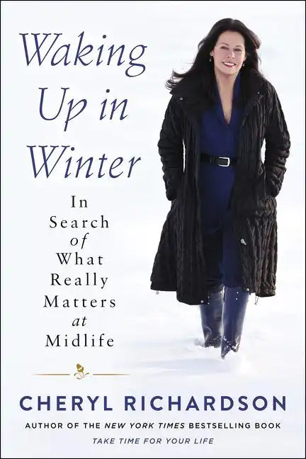 Waking Up in Winter: In Search of What Really Matters at Midlife - Paperback