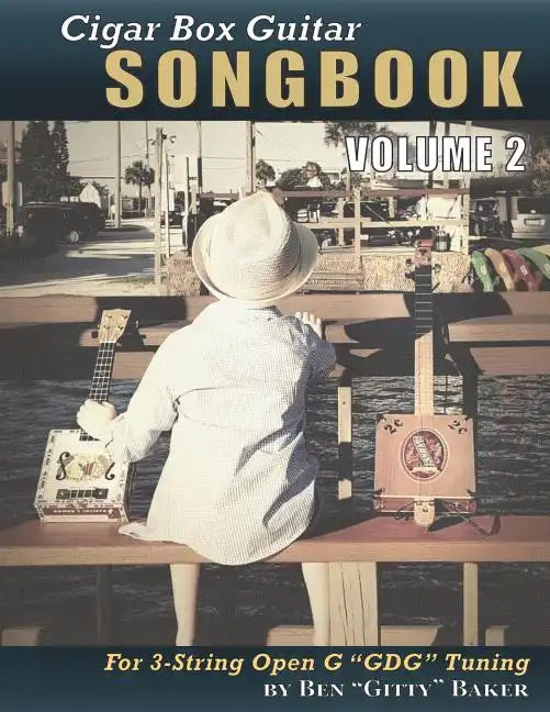 Cigar Box Guitar Songbook - Volume 2: 49 More Songs Arranged for 3-string Open G 