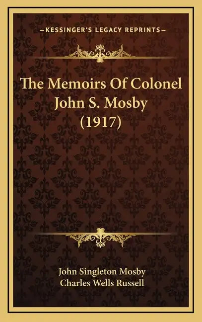 The Memoirs Of Colonel John S. Mosby (1917) - Hardcover