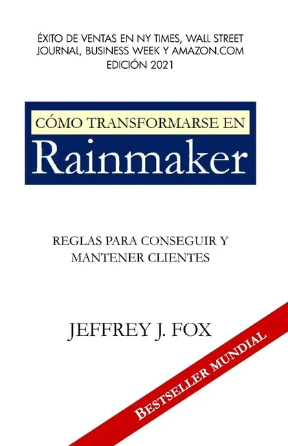 Cómo Transformarse En Rainmaker: Reglas para conseguir y mantener clientes - Paperback