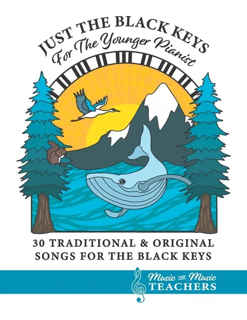 Just the Black Keys For the Younger Pianist: 30 Traditional & Original Songs for the Black Keys - Paperback