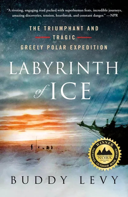 Labyrinth of Ice: The Triumphant and Tragic Greely Polar Expedition - Paperback