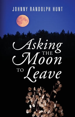 Asking the Moon to Leave - Paperback