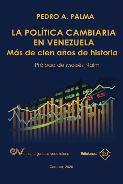 La Política Cambiaria En Venezuela.: Más de cien años de historia - Paperback