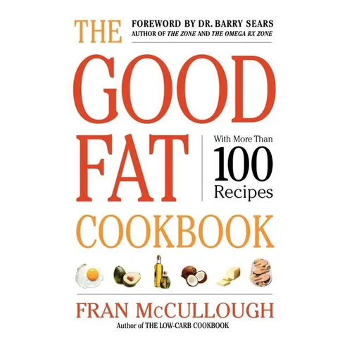 The Good Fat Cookbook - Paperback