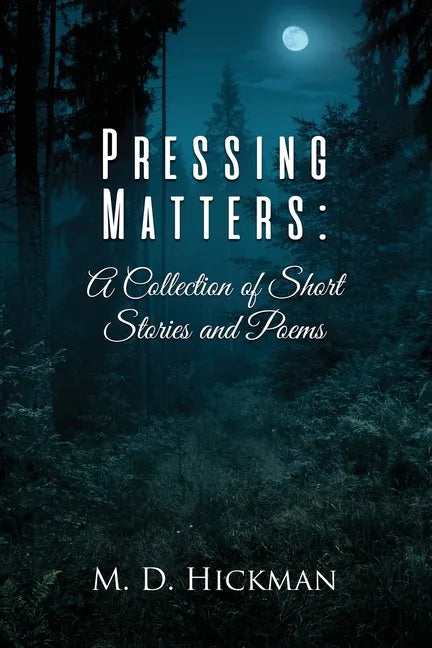 Pressing Matters: A Collection of Short Stories and Poems - Paperback