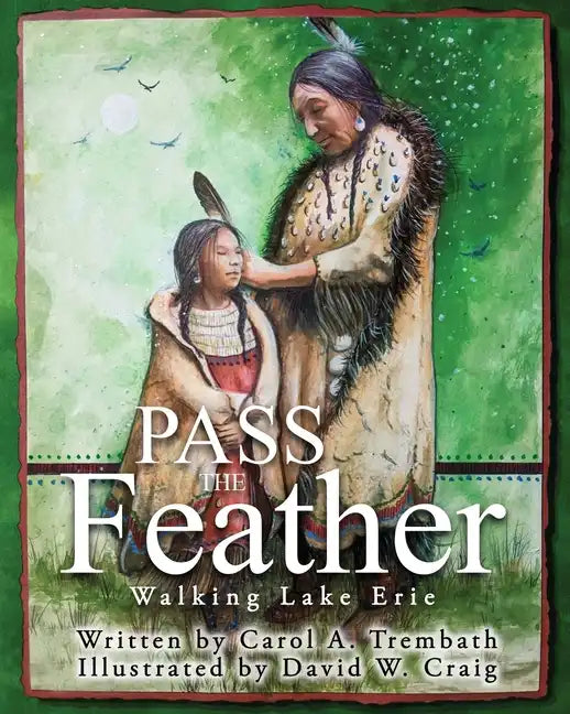 Pass the Feather: Walking Lake Erie - Paperback