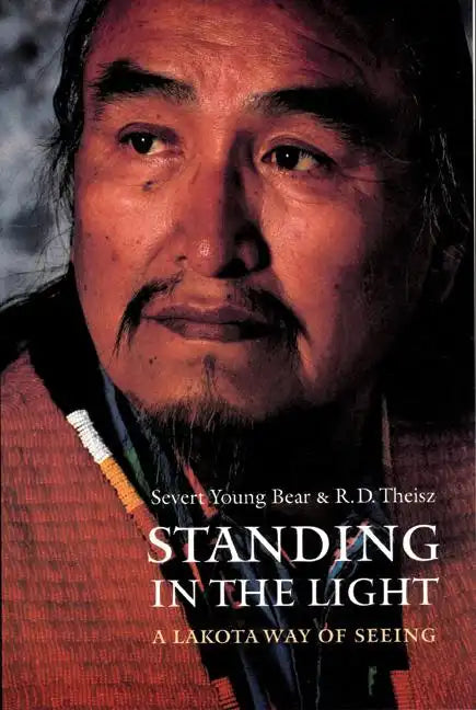 Standing in the Light: A Lakota Way of Seeing - Paperback