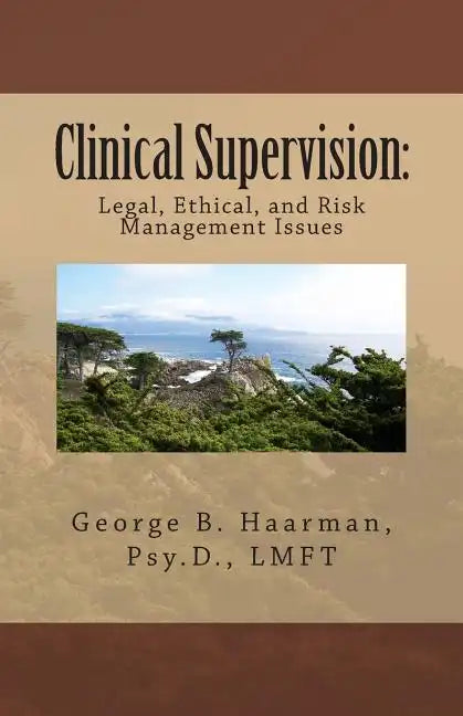 Clinical Supervision: Legal, Ethical, and Risk Management Issues - Paperback