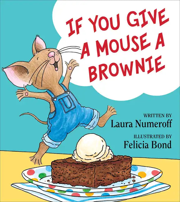 If You Give a Mouse a Brownie - Hardcover