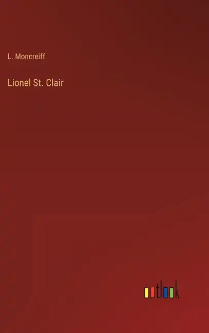 Lionel St. Clair - Hardcover