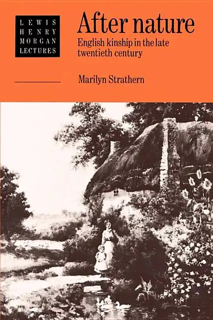 After Nature: English Kinship in the Late Twentieth Century - Paperback