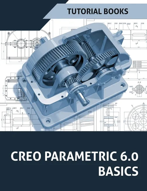 Creo Parametric 6.0 Basics - Paperback