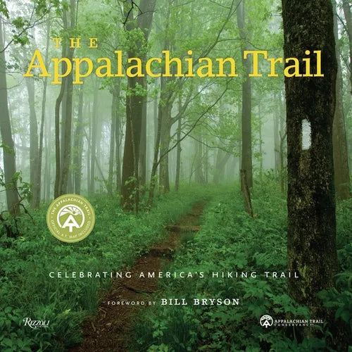 The Appalachian Trail: Celebrating America's Hiking Trail - Hardcover