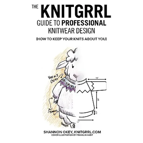 The Knitgrrl Guide to Professional Knitwear Design - Paperback