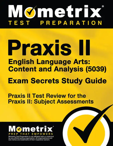 Praxis II English Language Arts: Content and Analysis (5039) Exam Secrets Study Guide: Praxis II Test Review for the Praxis II: Subject Assessments - Paperback