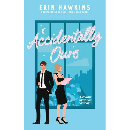 Accidentally Ours - Paperback