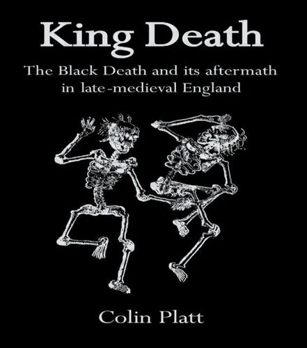 King Death: The Black Death And Its Aftermath In Late-Medieval England - Paperback