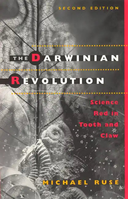 The Darwinian Revolution: Science Red in Tooth and Claw - Paperback