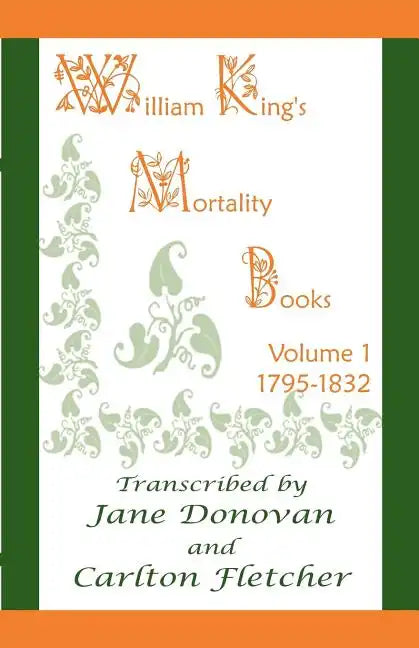 William King's Mortality Books: Volume 1, 1795-1832 - Paperback